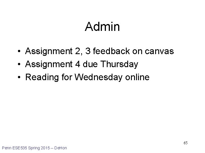 Admin • Assignment 2, 3 feedback on canvas • Assignment 4 due Thursday •