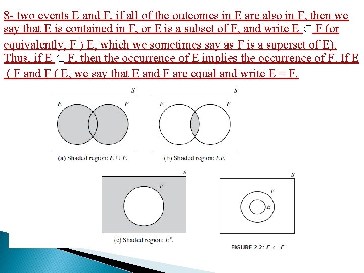 8 - two events E and F, if all of the outcomes in E