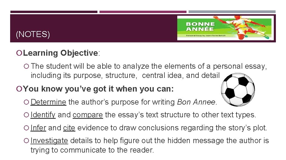 (NOTES) Learning Objective: The student will be able to analyze the elements of a