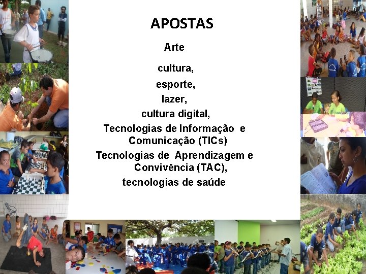 APOSTAS Arte cultura, esporte, lazer, cultura digital, Tecnologias de Informação e Comunicação (TICs)), Tecnologias