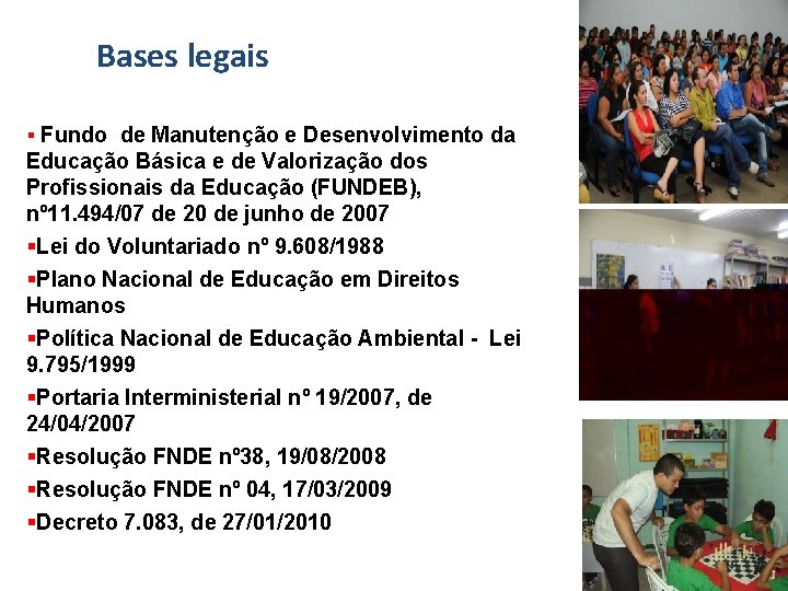 Bases legais Fundo de Manutenção e Desenvolvimento da Educação Básica e de Valorização dos