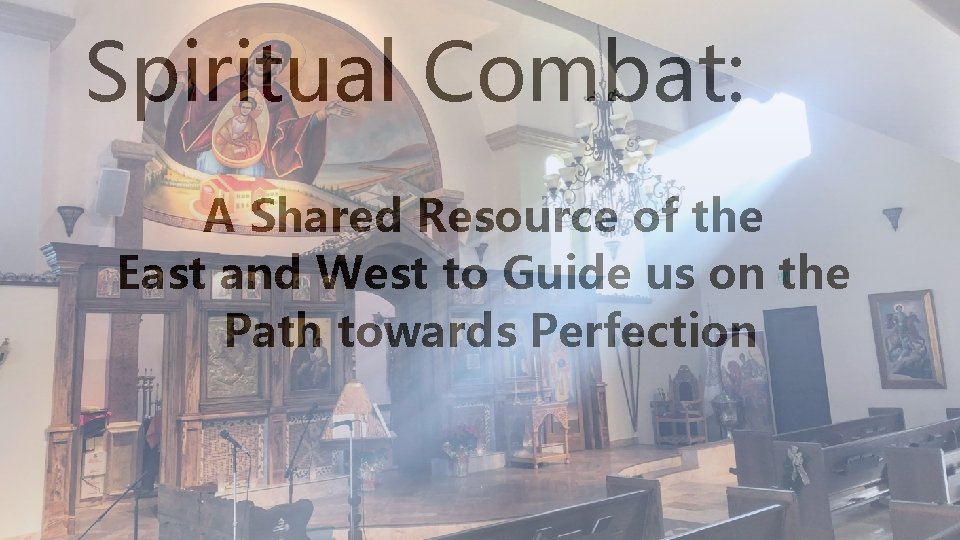 Spiritual Combat: A Shared Resource of the East and West to Guide us on