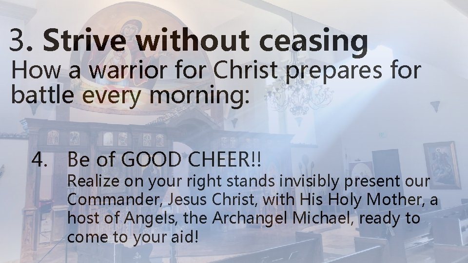 3. Strive without ceasing How a warrior for Christ prepares for battle every morning: