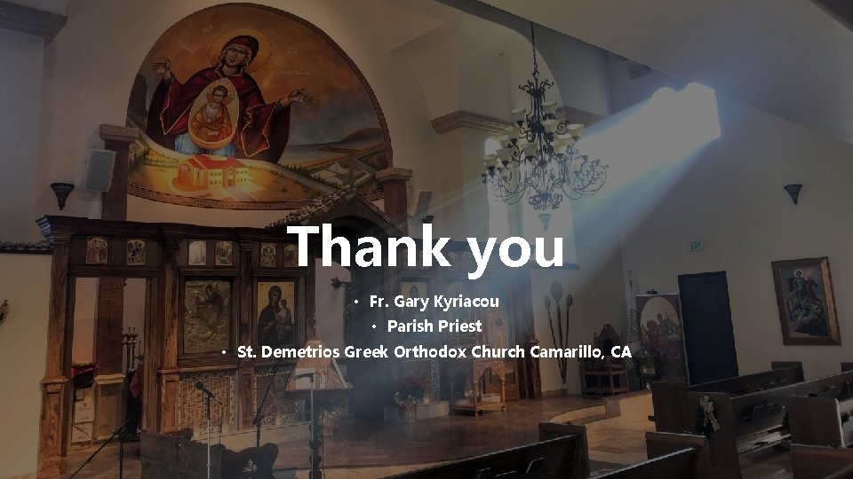 Thank you • Fr. Gary Kyriacou • Parish Priest • St. Demetrios Greek Orthodox