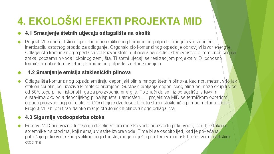 4. EKOLOŠKI EFEKTI PROJEKTA MID 4. 1 Smanjenje štetnih utjecaja odlagališta na okoliš Projekt