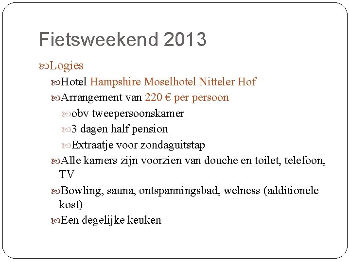 Fietsweekend 2013 Logies Hotel Hampshire Moselhotel Nitteler Hof Arrangement van 220 € persoon obv