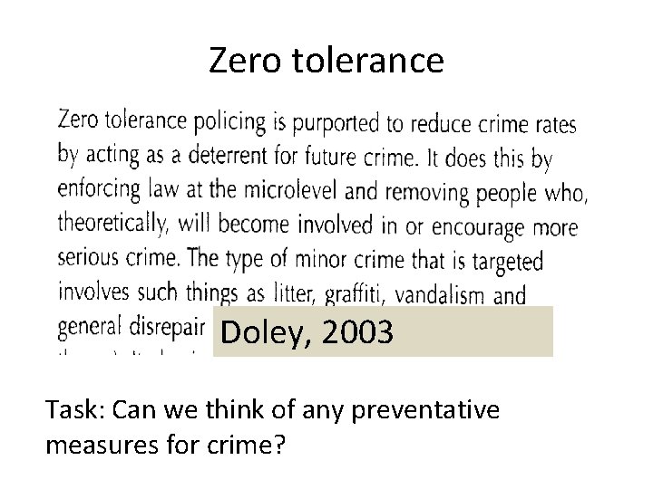 Zero tolerance Doley, 2003 Task: Can we think of any preventative measures for crime?