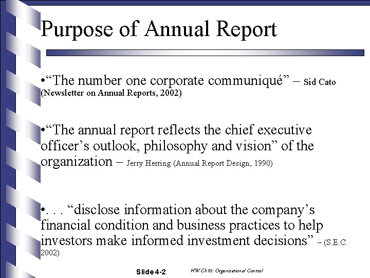 Purpose of Annual Report • “The number one corporate communiqué” – Sid Cato (Newsletter
