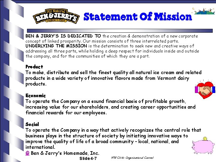 BEN & JERRY'S IS DEDICATED TO the creation & demonstration of a new corporate