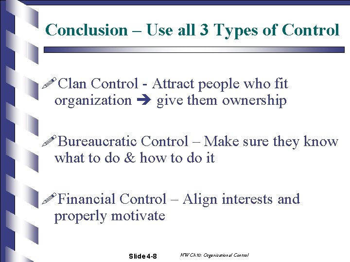 Conclusion – Use all 3 Types of Control !Clan Control - Attract people who