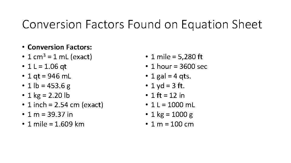 Conversion Factors Found on Equation Sheet • • • Conversion Factors: 1 cm 3