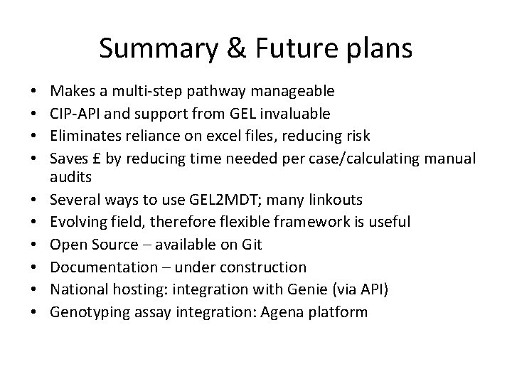 Summary & Future plans • • • Makes a multi-step pathway manageable CIP-API and
