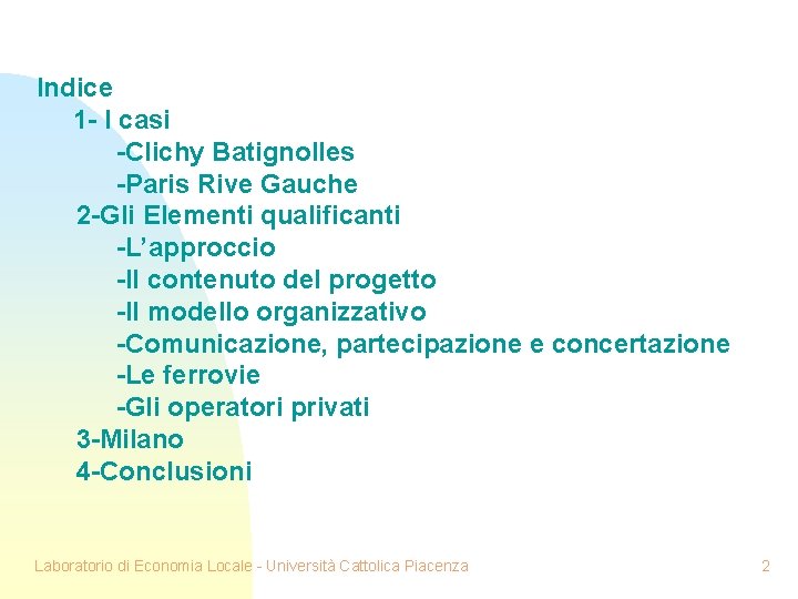 Indice 1 - I casi -Clichy Batignolles -Paris Rive Gauche 2 -Gli Elementi qualificanti