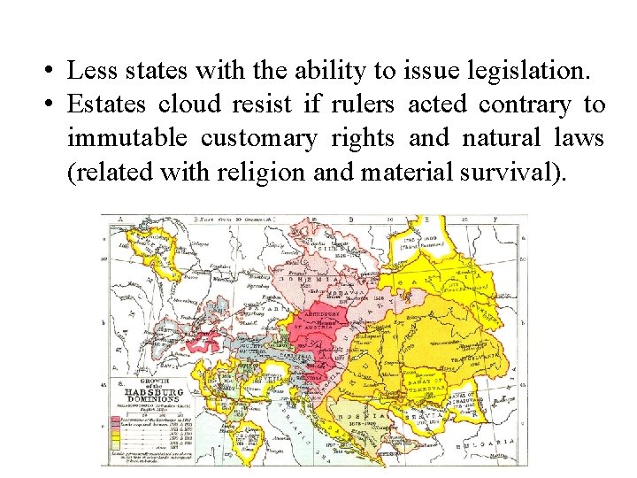  • Less states with the ability to issue legislation. • Estates cloud resist