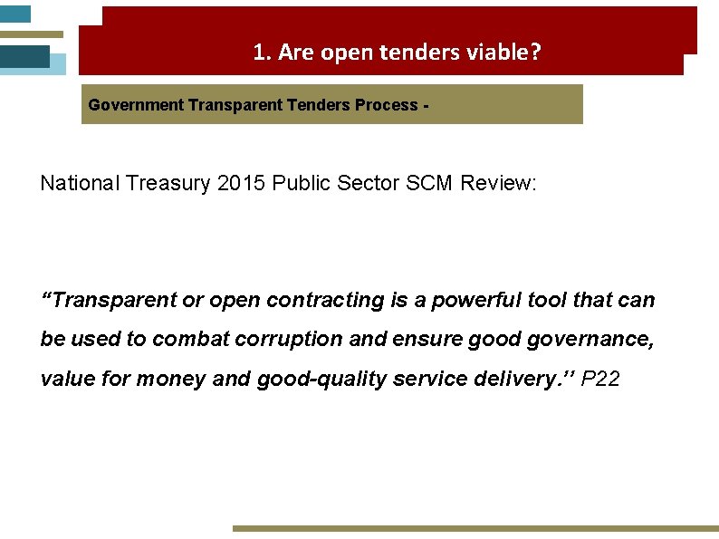 1. Are open tenders viable? Government Transparent Tenders Process - National Treasury 2015 Public