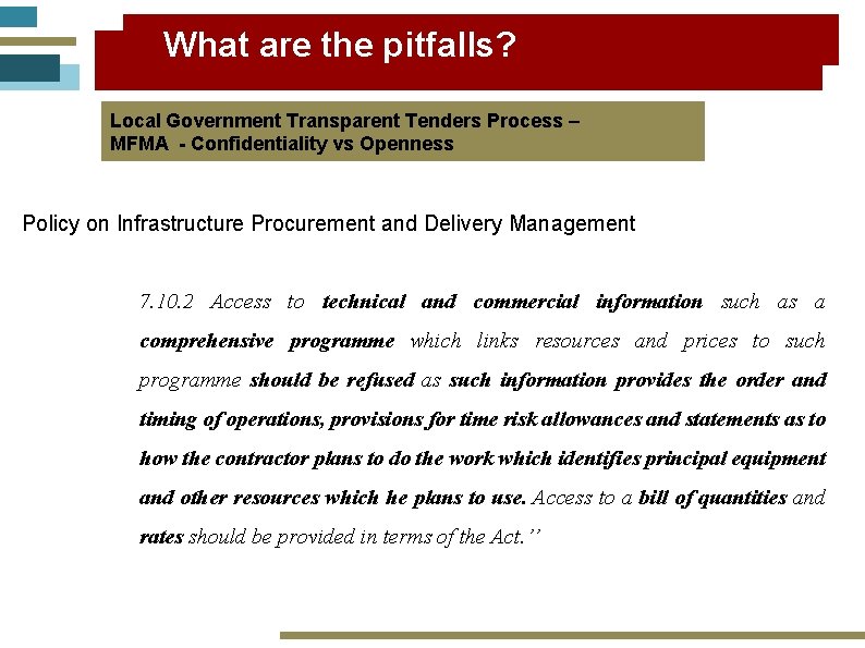  What are the pitfalls? Local Government Transparent Tenders Process – MFMA - Confidentiality