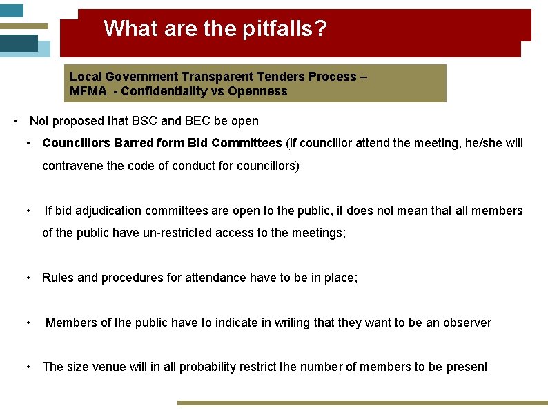  What are the pitfalls? Local Government Transparent Tenders Process – MFMA - Confidentiality