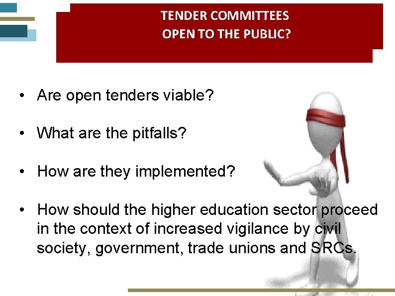 TENDER COMMITTEES OPEN TO THE PUBLIC? • Are open tenders viable? • What are