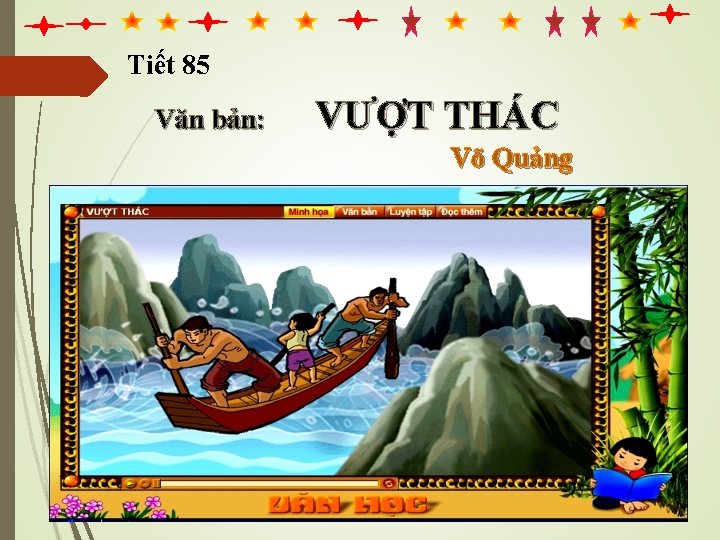 Tiết 85 Văn bản: VƯỢT THÁC Võ Quảng 