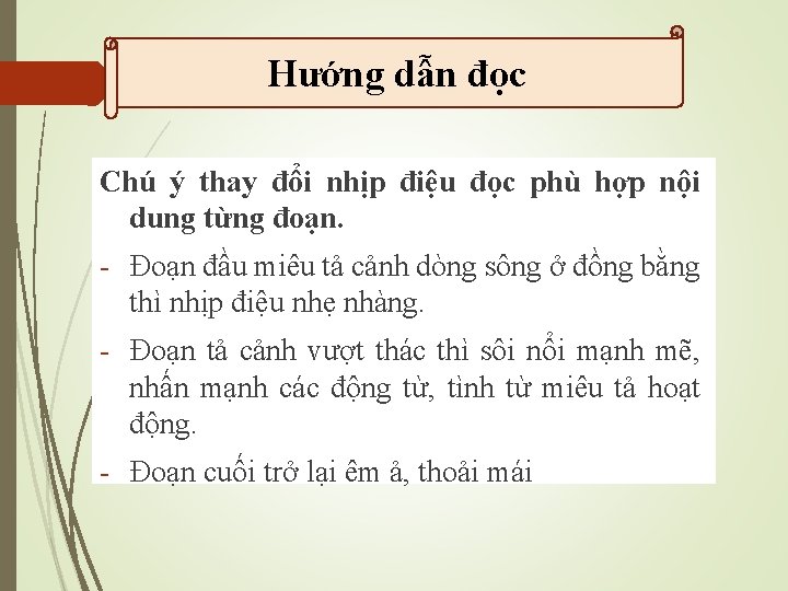 Hướng dẫn đọc Chú ý thay đổi nhịp điệu đọc phù hợp nội dung