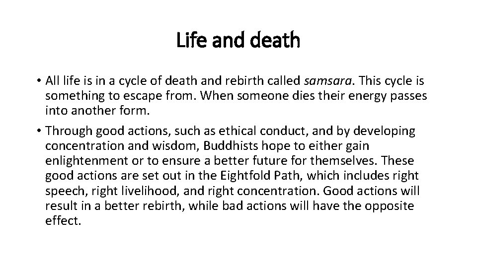 Life and death • All life is in a cycle of death and rebirth