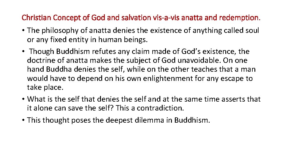Christian Concept of God and salvation vis-a-vis anatta and redemption. • The philosophy of
