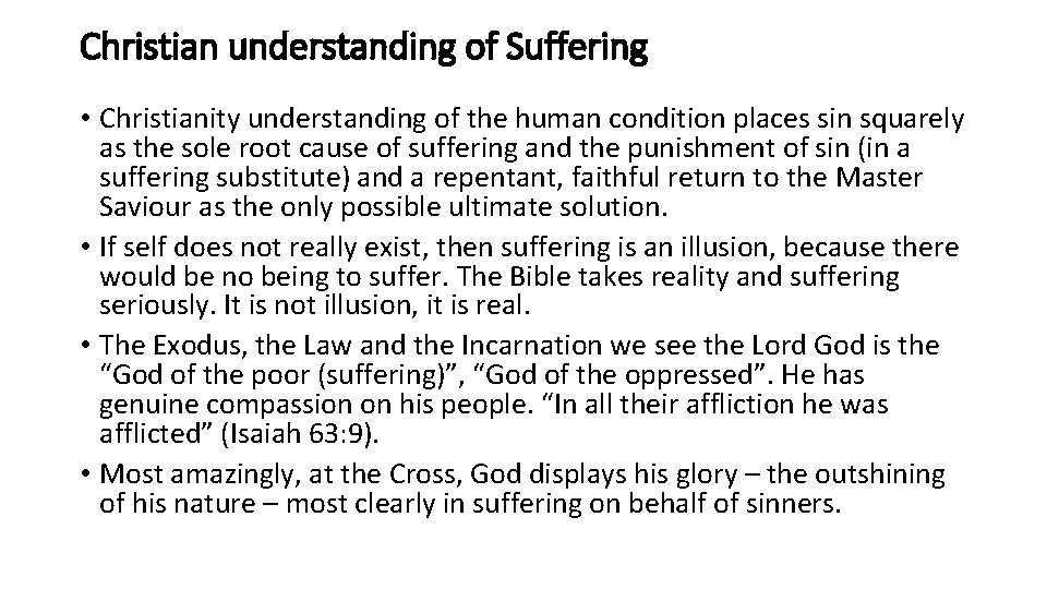 Christian understanding of Suffering • Christianity understanding of the human condition places sin squarely