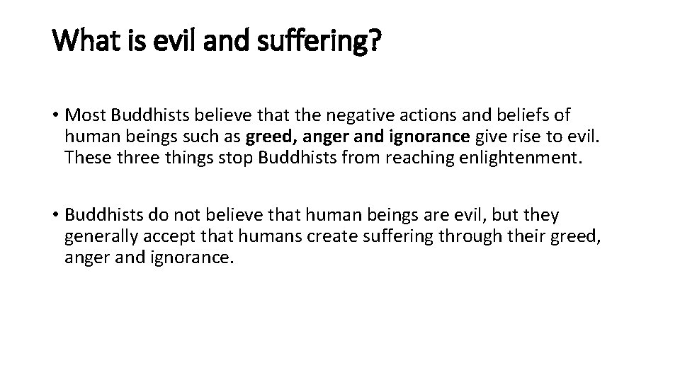 What is evil and suffering? • Most Buddhists believe that the negative actions and