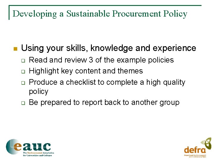 Developing a Sustainable Procurement Policy n Using your skills, knowledge and experience q q