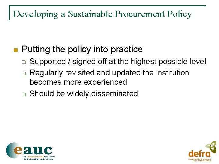 Developing a Sustainable Procurement Policy n Putting the policy into practice q q q