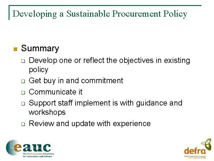 Developing a Sustainable Procurement Policy n Summary q q q Develop one or reflect