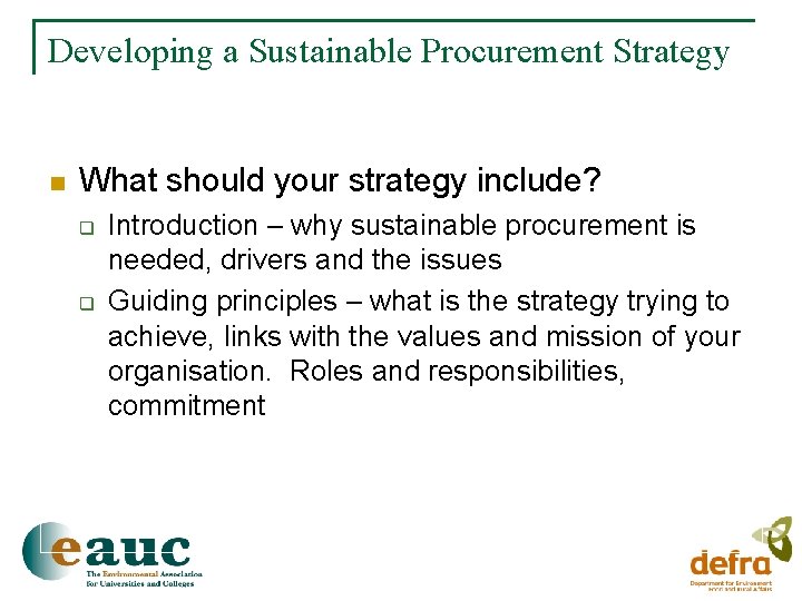 Developing a Sustainable Procurement Strategy n What should your strategy include? q q Introduction