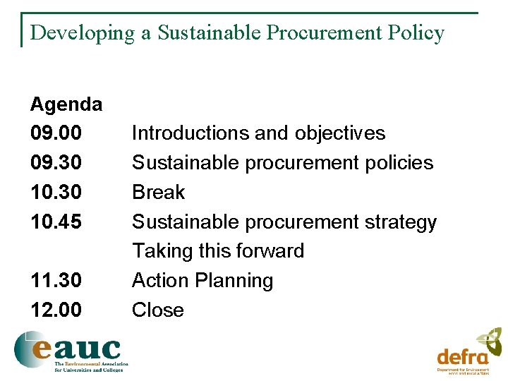 Developing a Sustainable Procurement Policy Agenda 09. 00 09. 30 10. 45 11. 30