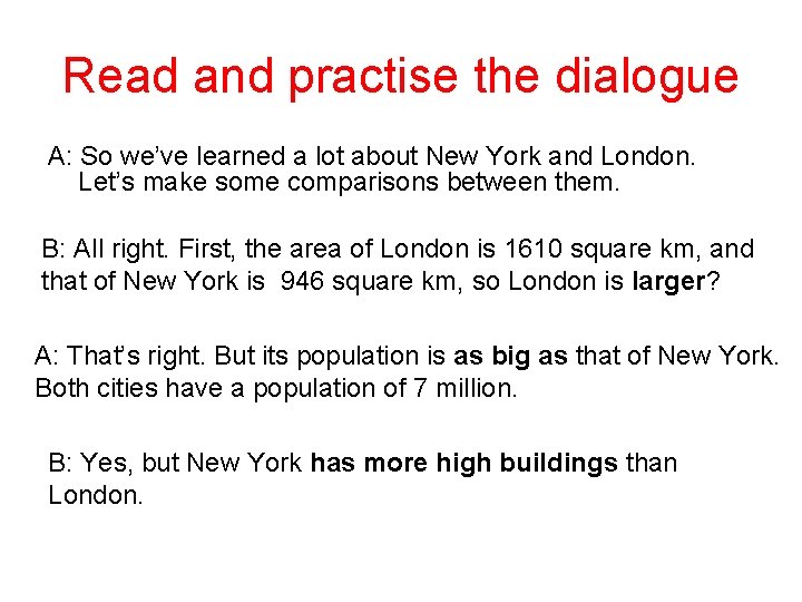 Read and practise the dialogue A: So we’ve learned a lot about New York