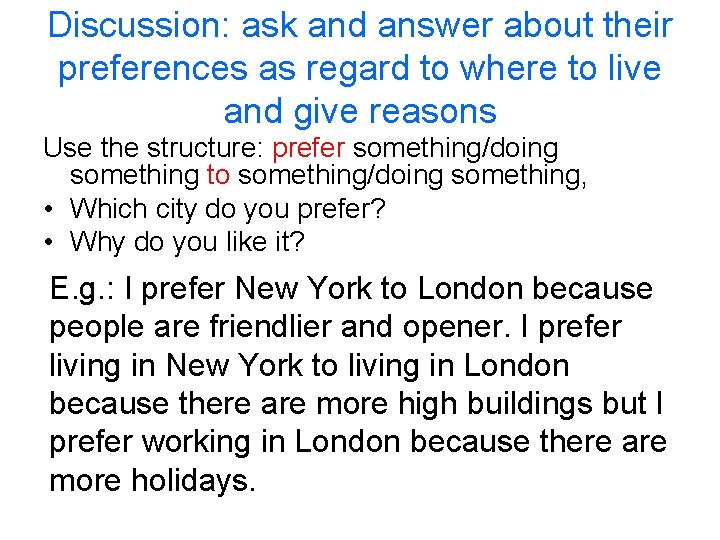 Discussion: ask and answer about their preferences as regard to where to live and