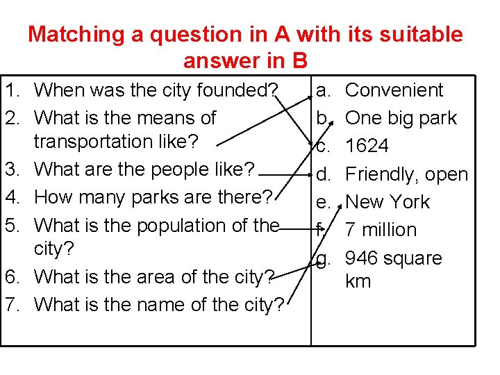 Matching a question in A with its suitable answer in B 1. When was