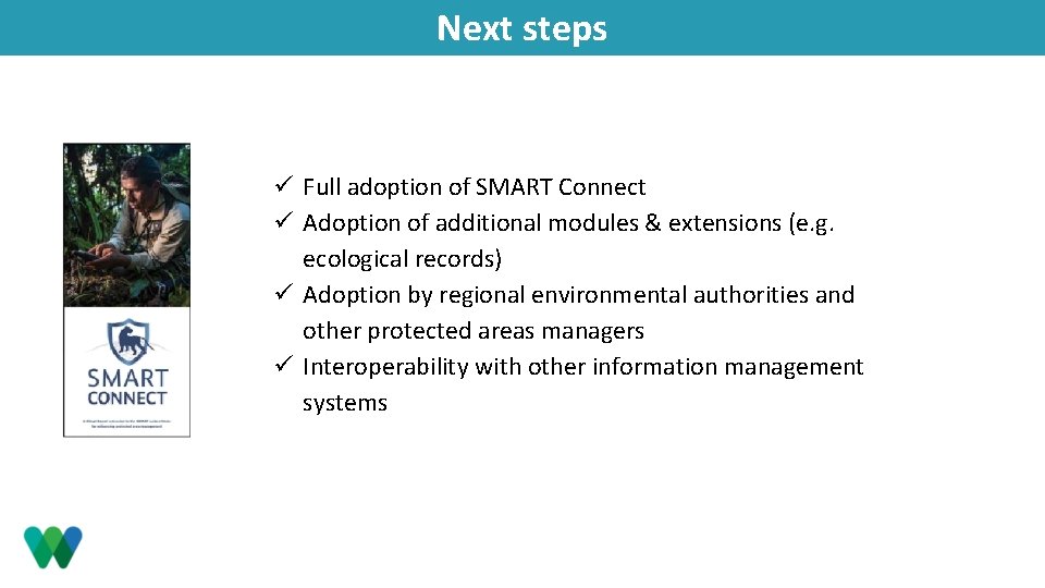 Next steps ü Full adoption of SMART Connect ü Adoption of additional modules &