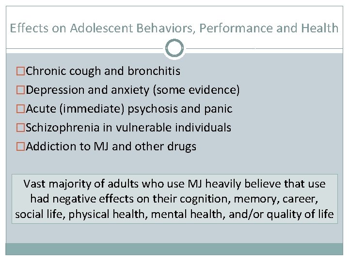 Effects on Adolescent Behaviors, Performance and Health �Chronic cough and bronchitis �Depression and anxiety