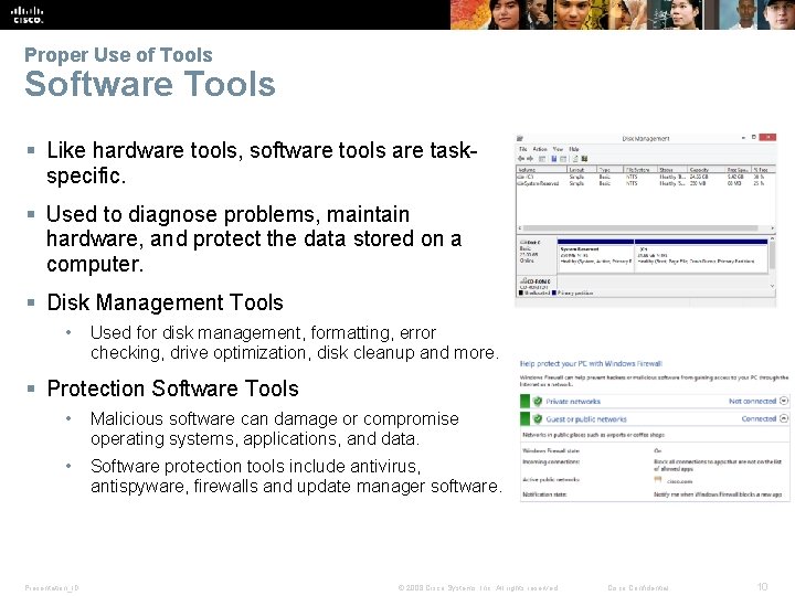 Proper Use of Tools Software Tools § Like hardware tools, software tools are taskspecific.