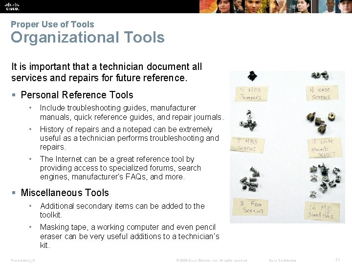 Proper Use of Tools Organizational Tools It is important that a technician document all