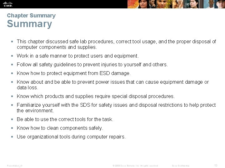 Chapter Summary § This chapter discussed safe lab procedures, correct tool usage, and the