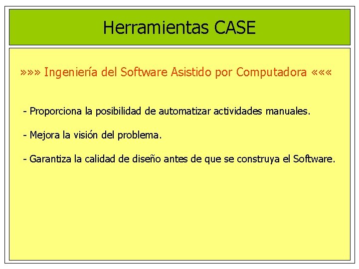 Herramientas CASE » » » Ingeniería del Software Asistido por Computadora « « «