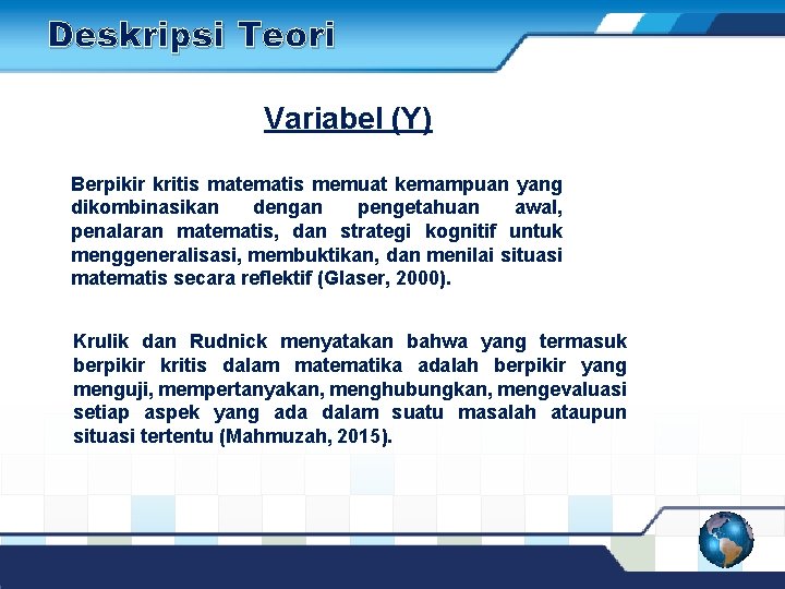 Deskripsi Teori Variabel (Y) Berpikir kritis matematis memuat kemampuan yang dikombinasikan dengan pengetahuan awal,