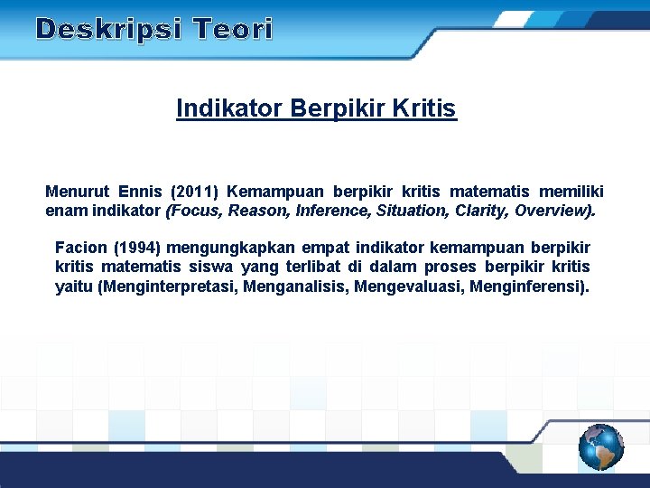 Deskripsi Teori Indikator Berpikir Kritis Menurut Ennis (2011) Kemampuan berpikir kritis matematis memiliki enam