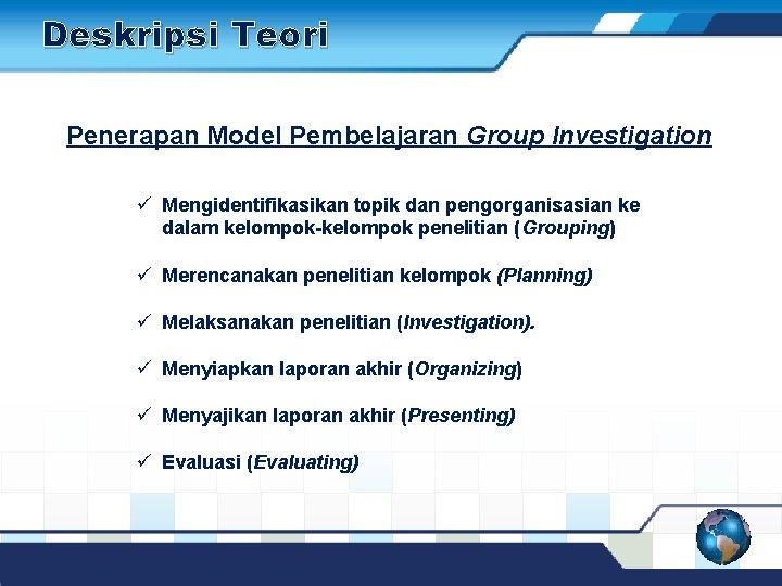 Deskripsi Teori Penerapan Model Pembelajaran Group Investigation ü Mengidentifikasikan topik dan pengorganisasian ke dalam