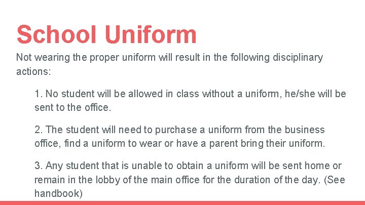 School Uniform Not wearing the proper uniform will result in the following disciplinary actions: