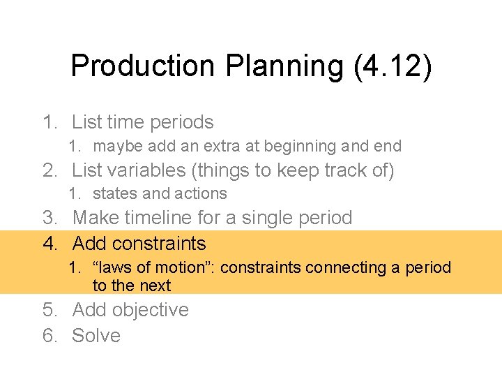 Production Planning (4. 12) 1. List time periods 1. maybe add an extra at