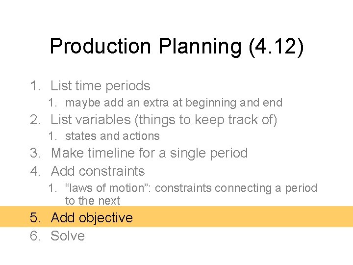 Production Planning (4. 12) 1. List time periods 1. maybe add an extra at