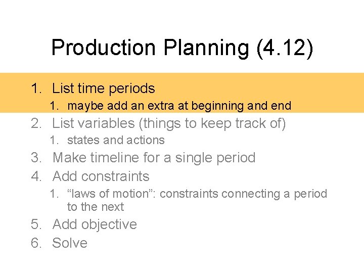 Production Planning (4. 12) 1. List time periods 1. maybe add an extra at