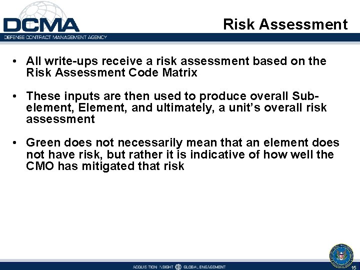 Risk Assessment • All write-ups receive a risk assessment based on the Risk Assessment